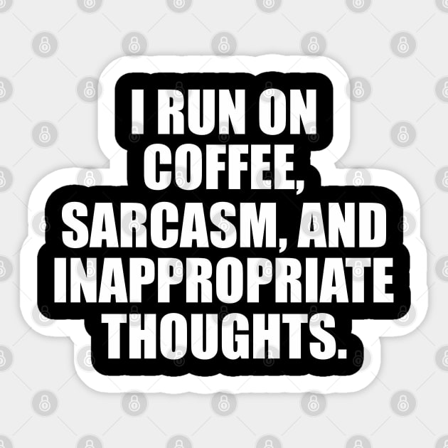 i run on coffee and sarcasm Sticker by Vortex.Merch